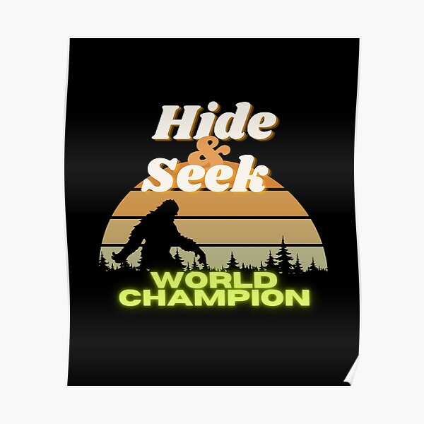 Bigfoot Hide And Seek World Champion Poster For Sale By Burtweston Redbubble 