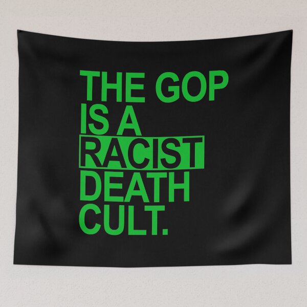 Item preview, The GOP is a racist death cult - green designed and sold by Thelittlelord.