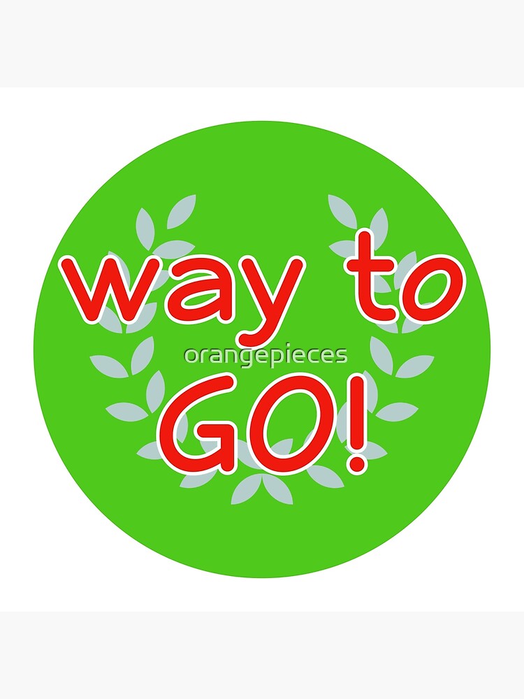 Way To Go! Reward Stickers for Adults, Students Novelty Product Greeting  Card for Sale by orangepieces