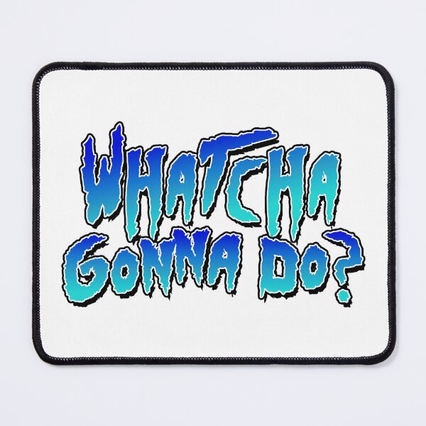Item preview, Whatcha Gonna Do - Pro Wrestling designed and sold by kayfabebroken.