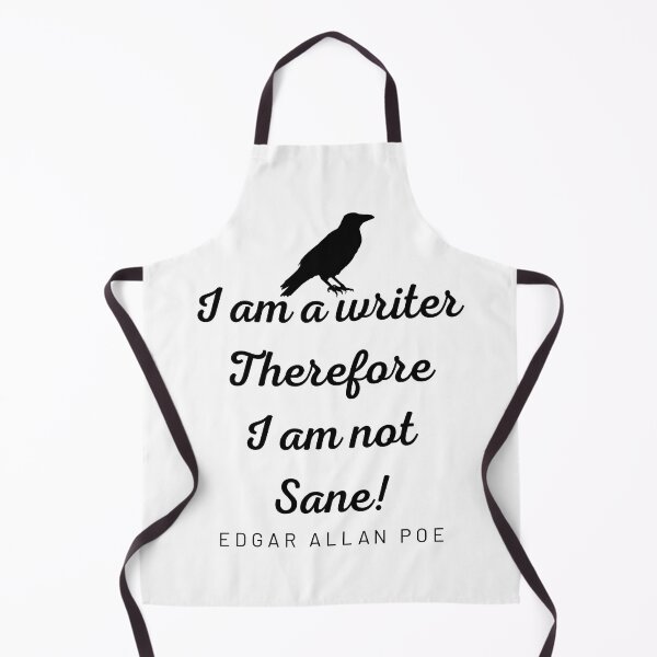 Item preview, Edgar Allan Poe quote - I am a writer, therefore I am not sane designed and sold by shmodev.