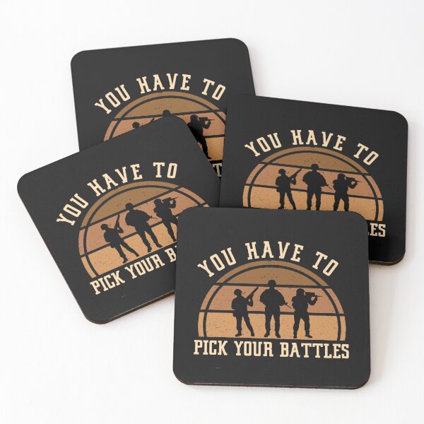 Item preview, you have to pick your battles.  designed and sold by ninjapineapple.