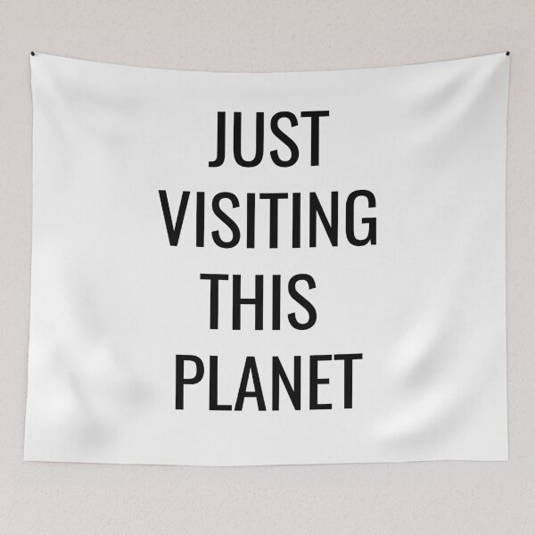 Item preview, JUST VISITING THIS PLANET designed and sold by Alice Monber’s LETTERING.