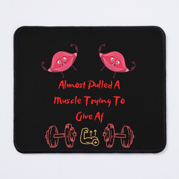 Item preview, Almost Pulled A Muscle Trying To Give Af designed and sold by ProjectOfColor.