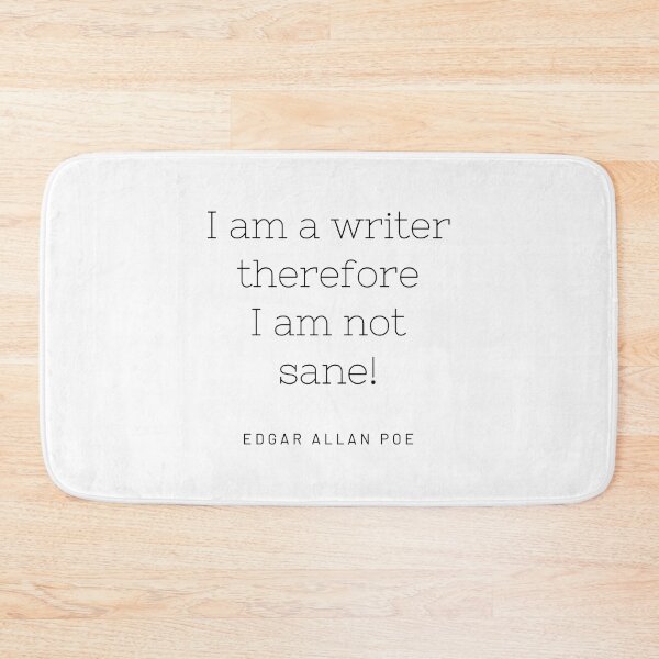 Item preview, Edgar Allan Poe quote - I am a writer, therefore I am not sane designed and sold by shmodev.