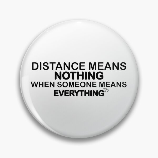 Item preview, Distance Means Nothing When Someone Means Everything - Long Distance Relationship Quotes designed and sold by TheBestArt2022.
