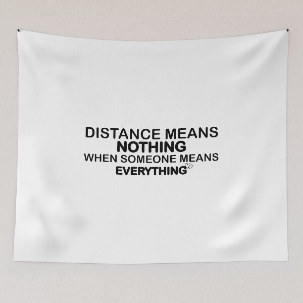 Item preview, Distance Means Nothing When Someone Means Everything - Long Distance Relationship Quotes designed and sold by TheBestArt2022.