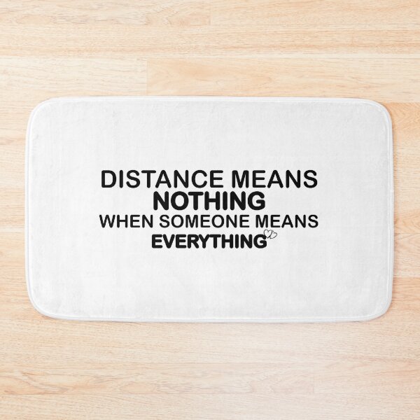 Item preview, Distance Means Nothing When Someone Means Everything - Long Distance Relationship Quotes designed and sold by TheBestArt2022.