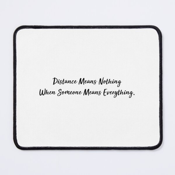 Item preview, Distance Means Nothing When Someone Means Everything - Long Distance Relationship Quotes designed and sold by TheBestArt2022.
