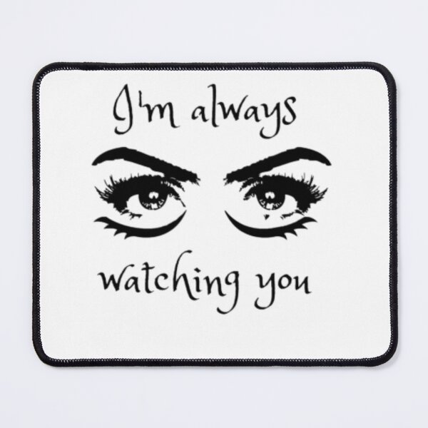 Item preview, i'm always watching you designed and sold by Fitale.