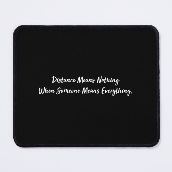 Item preview, Distance Means Nothing When Someone Means Everything - Long Distance Relationship Quotes designed and sold by TheBestArt2022.