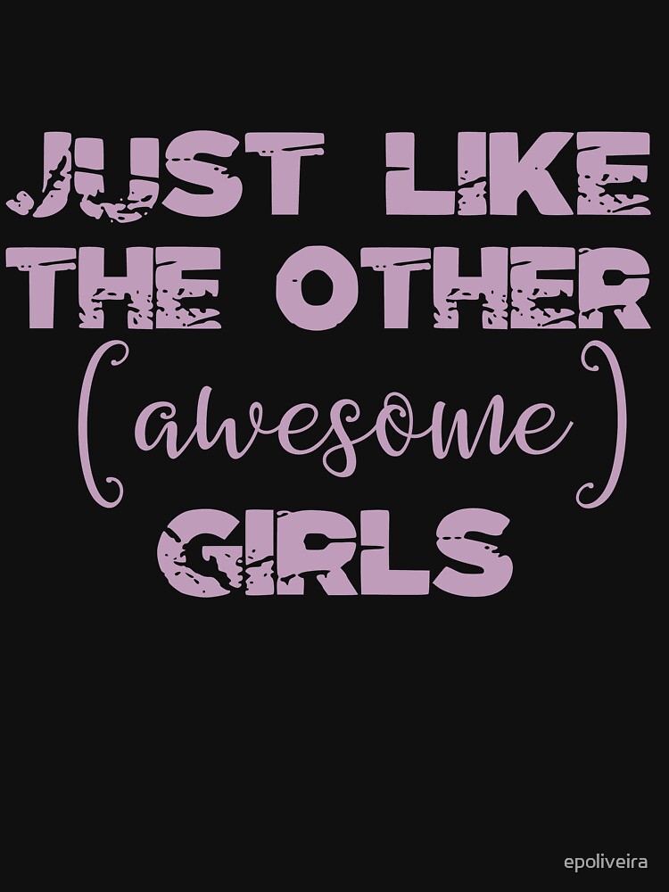 Just like the other awesome girls by epoliveira
