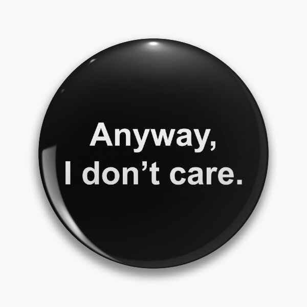 Item preview, Anyway, I don't care designed and sold by Family-Shop.
