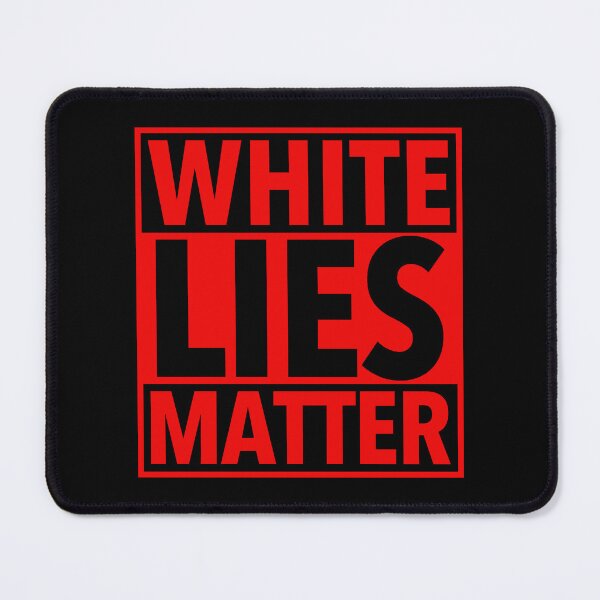 Item preview, White Lies Matter - RED designed and sold by Thelittlelord.
