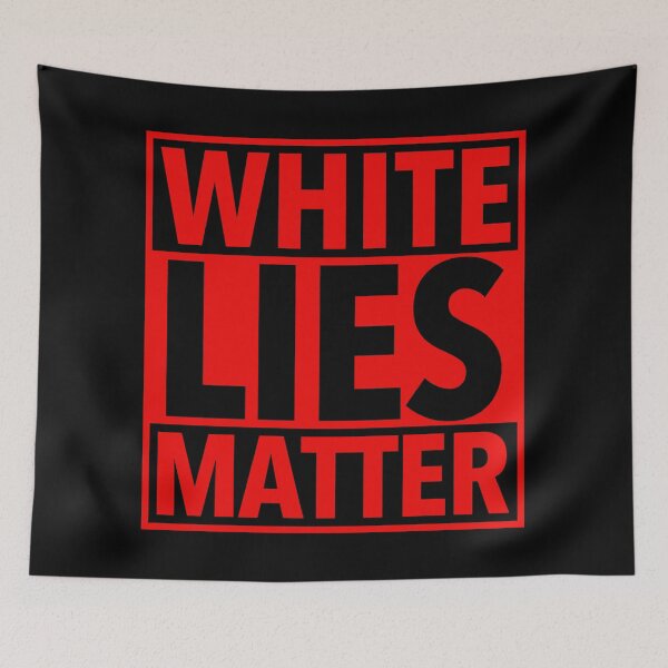 Item preview, White Lies Matter - RED designed and sold by Thelittlelord.