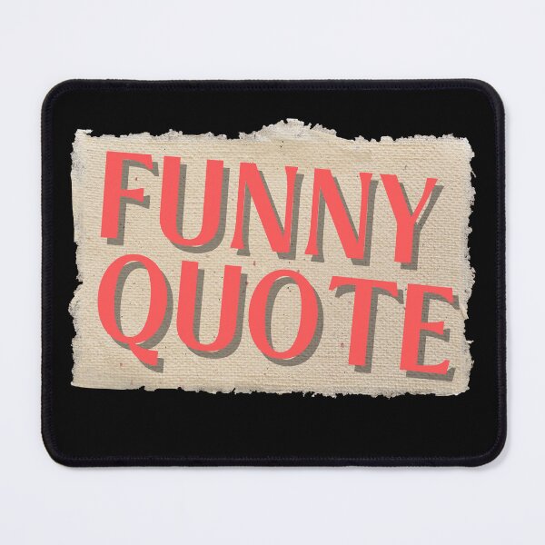 Item preview, Funny Quote designed and sold by Diamaber.