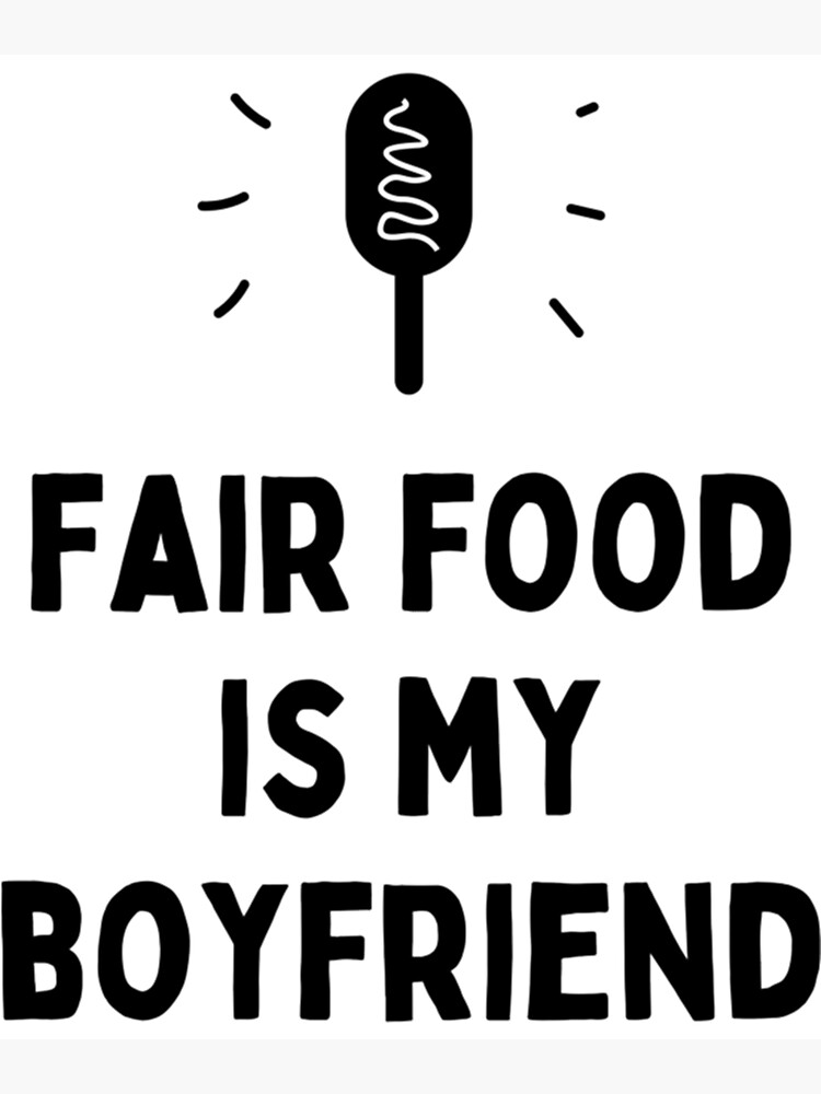 fair-food-is-my-boyfriend-state-fair-gifts-national-state-fair