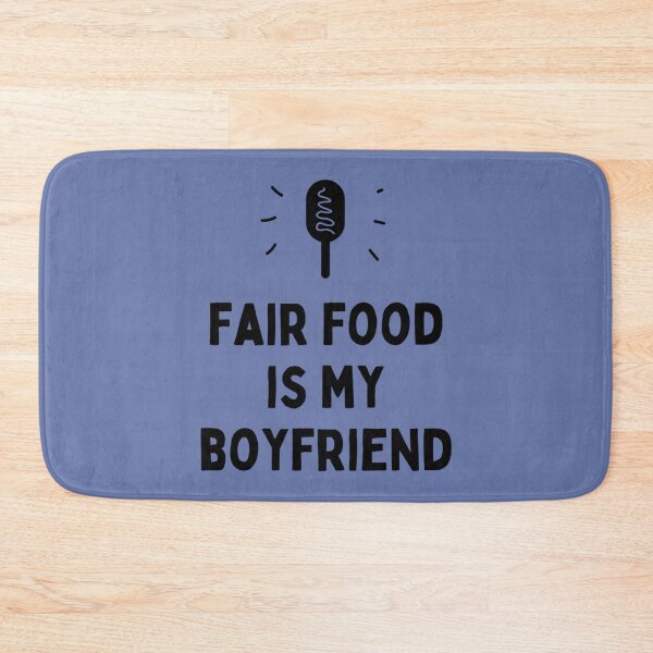Item preview, Fair Food is My Boyfriend  State Fair Gifts  National State Fair    designed and sold by opelife.