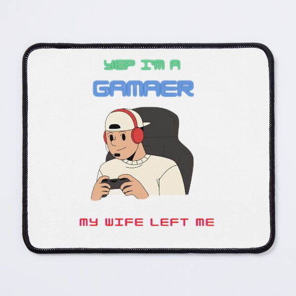 Item preview, I'm a gamer my wife left me designed and sold by SenhajiWorld.