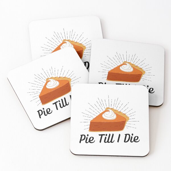Item preview, Pie Till I Die designed and sold by Beezi Graphix.