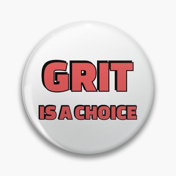 Item preview, Grit is a choice - Quotes about Grit  designed and sold by Inspirationmotivation.