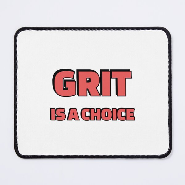 Item preview, Grit is a choice - Quotes about Grit  designed and sold by Inspirationmotivation.