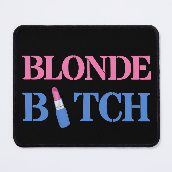 Item preview, Blonde bitch designed and sold by SidTastic .