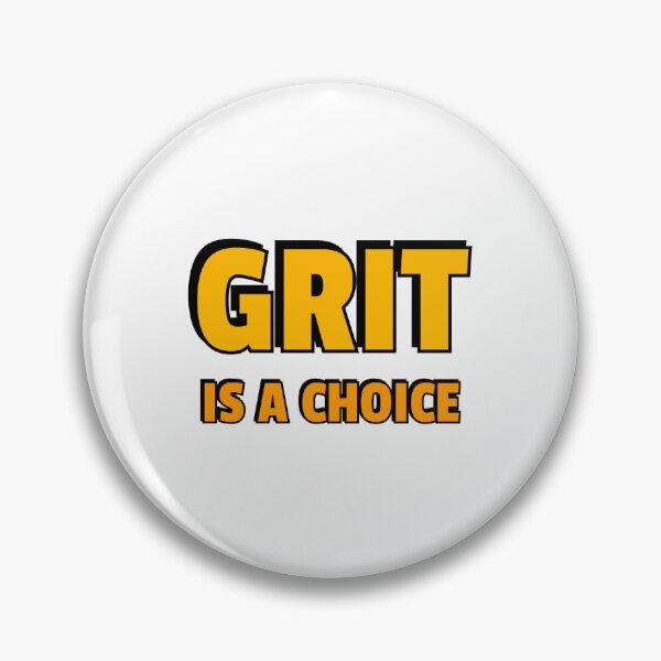 Item preview, Grit is a choice - Quotes about Grit  designed and sold by Inspirationmotivation.