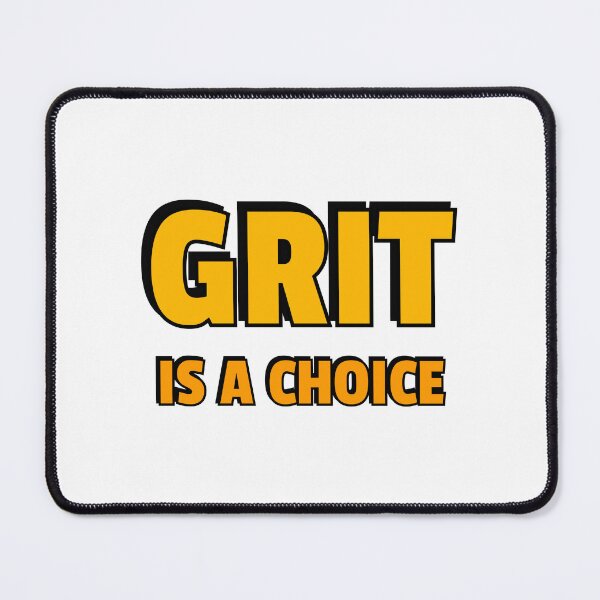 Item preview, Grit is a choice - Quotes about Grit  designed and sold by Inspirationmotivation.