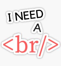 I need a <br/> (break) Sticker