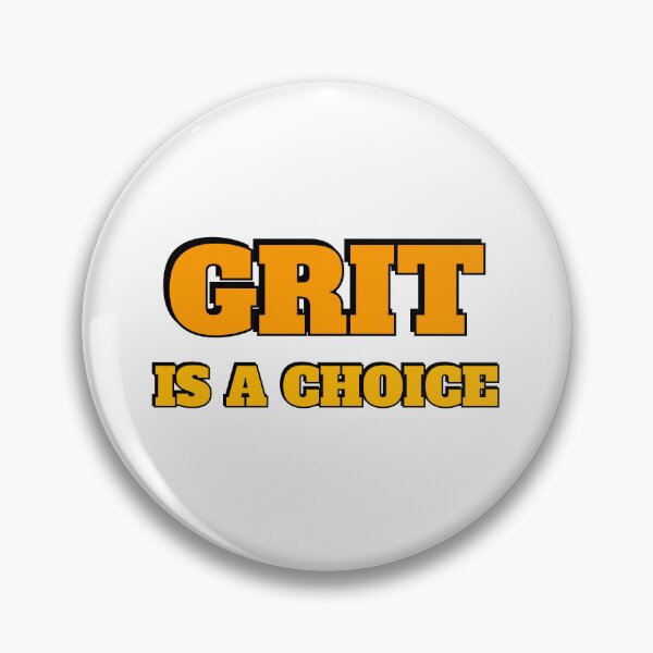 Item preview,  Grit is a choice - Quotes about Grit  designed and sold by Inspirationmotivation.