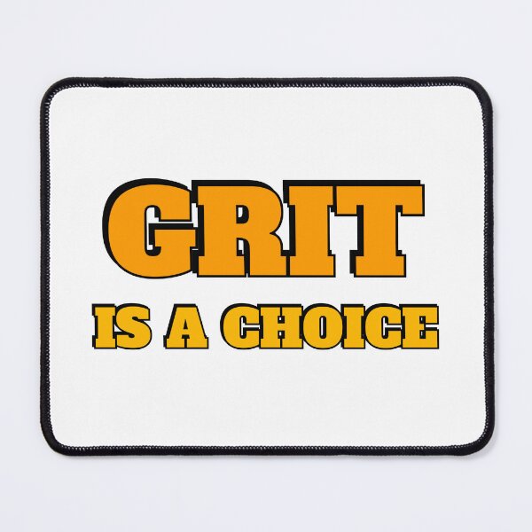 Item preview,  Grit is a choice - Quotes about Grit  designed and sold by Inspirationmotivation.