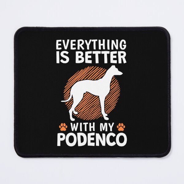 Item preview, Everything is better with Podenco Spain hunting dog designed and sold by madgrfx.