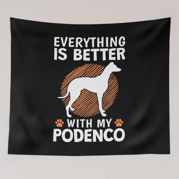Item preview, Everything is better with Podenco Spain hunting dog designed and sold by madgrfx.