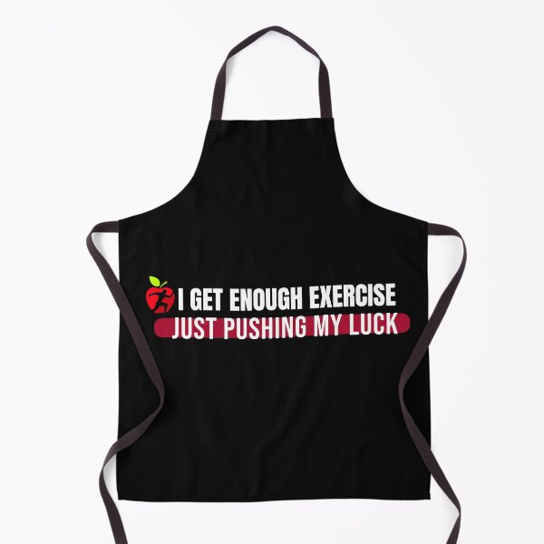Item preview, I Get Enough Exercise Pushing My Luck designed and sold by BestCoolStuff.