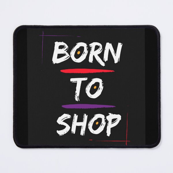 Item preview, Born to Shop designed and sold by MtWoodsonSales.