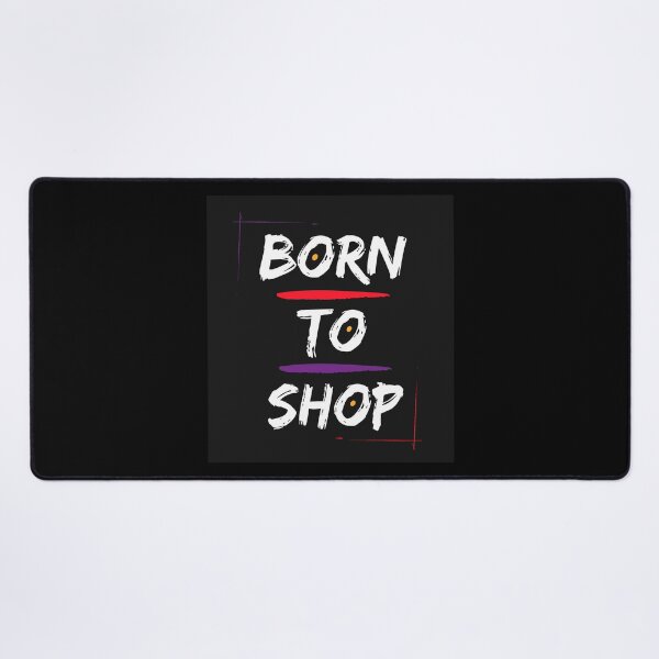 Item preview, Born to Shop designed and sold by MtWoodsonSales.