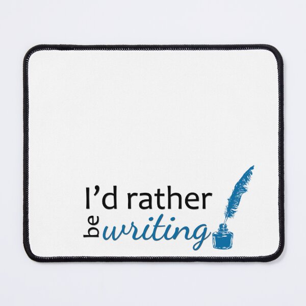 Item preview, I'd rather be writing designed and sold by Kendra Kantor.