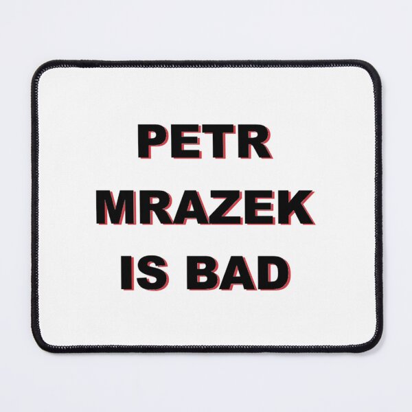 Item preview, Petr Mrazek Is Bad                    designed and sold by NewestZoneNZ.