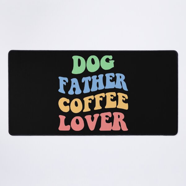 Item preview, Dog Father Coffee Lover IV designed and sold by Lemon Pepper.