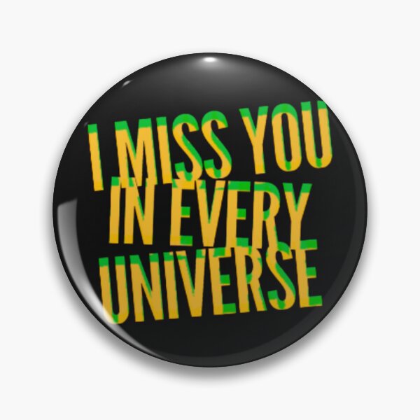 Item preview, I miss you in every Universe designed and sold by TheRightHonMP.