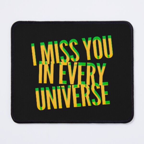 Item preview, I miss you in every Universe designed and sold by TheRightHonMP.