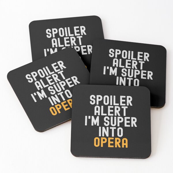 Item preview, Funny Spoiler Alert I'm Super Into Opera designed and sold by kindxinn.