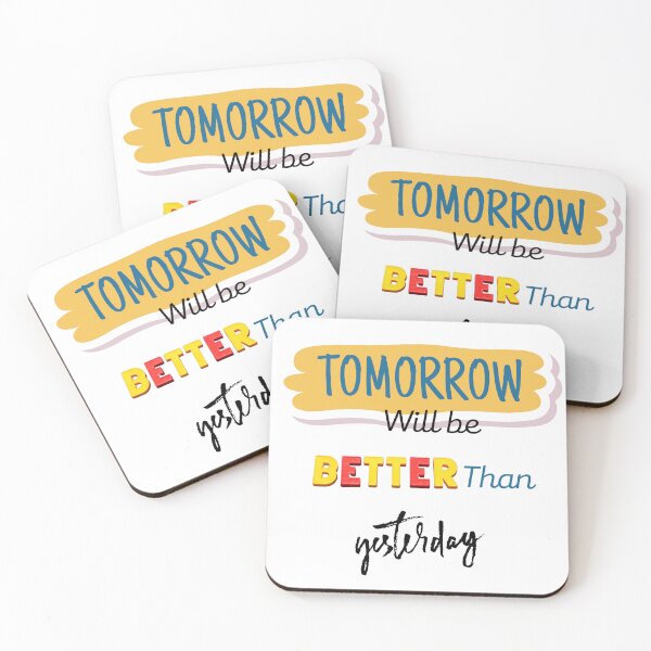 Item preview, Tomorrow will be better than yesterday designed and sold by 2dmonkey.