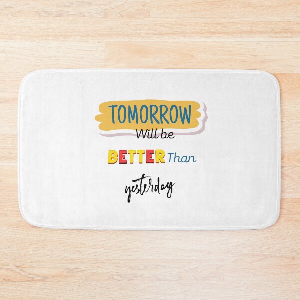 Item preview, Tomorrow will be better than yesterday designed and sold by 2dmonkey.