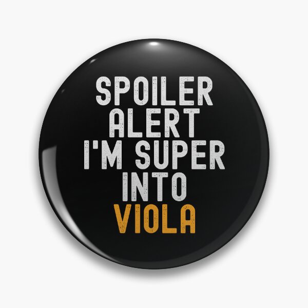 Item preview, Funny Spoiler Alert I'm Super Into Viola designed and sold by kindxinn.