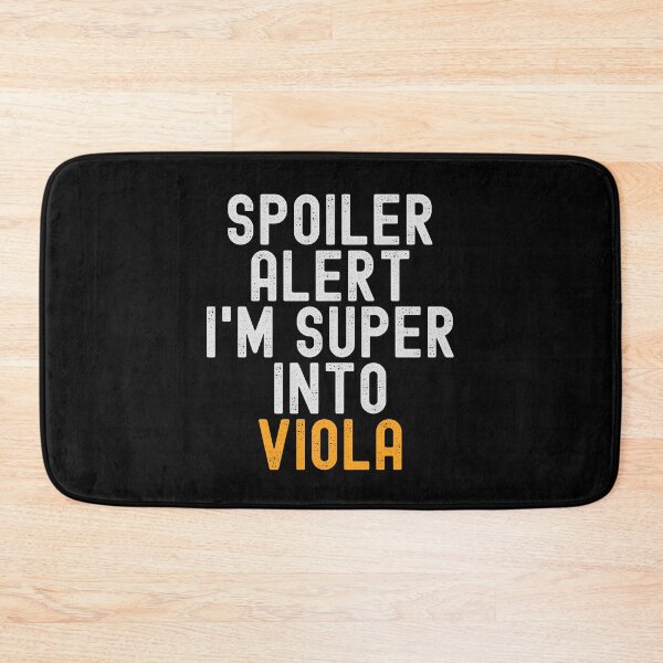 Item preview, Funny Spoiler Alert I'm Super Into Viola designed and sold by kindxinn.