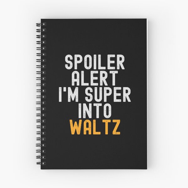 Item preview, Funny Spoiler Alert I'm Super Into Waltz designed and sold by kindxinn.