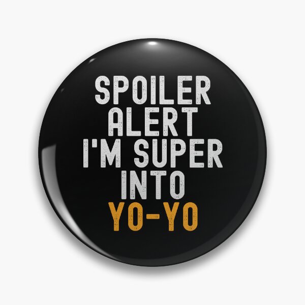 Artikelvorschau, Lustiger Spoiler-Alarm: Ich stehe total auf Yo-Yo entworfen und verkauft von kindxinn.