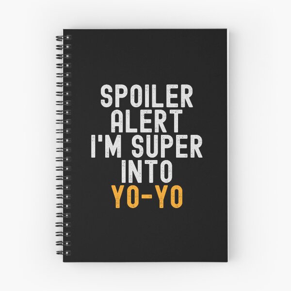 Item preview, Funny Spoiler Alert I'm Super Into Yo-yo designed and sold by kindxinn.